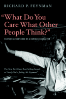 What Do You Care What Other People Think?: Further Adventures of a Curious Character (Feynman Richard P.)(Paperback)