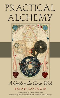 Practical Alchemy: A Guide to the Great Work (Cotnoir Brian)(Paperback)