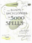 Element Encyclopedia of 5000 Spells - The Ultimate Reference Book for the Magical Arts (Illes Judika)(Pevná vazba)