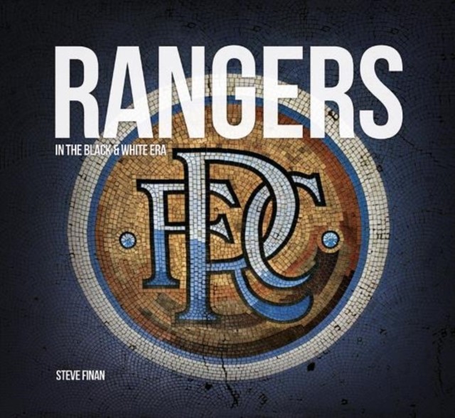 Rangers In The Black & White Era (Finan Steve)(Pevná vazba)