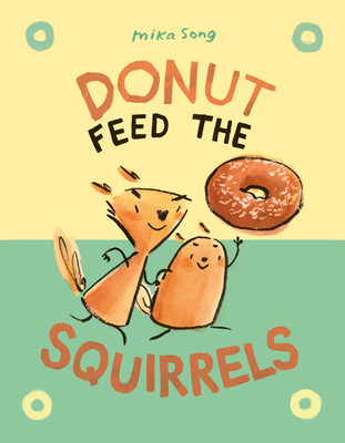 Donut Feed the Squirrels: (A Graphic Novel) (Song Mika)(Pevná vazba)