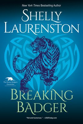 Breaking Badger: A Hilarious Shifter Romance (Laurenston Shelly)(Paperback)
