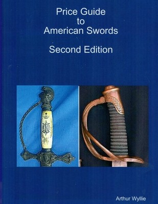 Price Guide to American Swords (Wyllie Arthur)(Paperback)