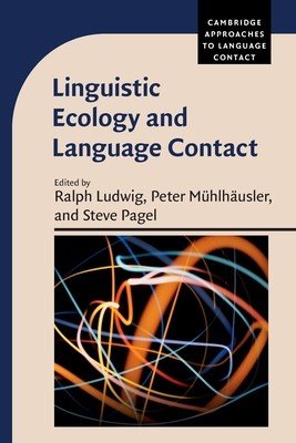 Linguistic Ecology and Language Contact (Ludwig Ralph)(Paperback)