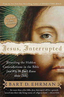 Jesus, Interrupted: Revealing the Hidden Contradictions in the Bible (and Why We Don't Know about Them) (Ehrman Bart D.)(Paperback)