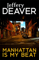 Manhattan Is My Beat (Deaver Jeffery)(Paperback / softback)