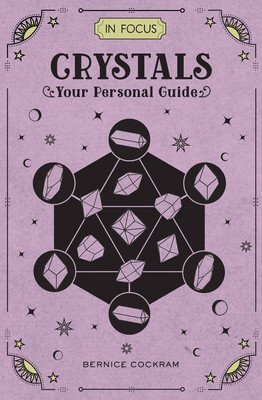 In Focus Crystals: Your Personal Guide (Cockram Bernice)(Pevná vazba)