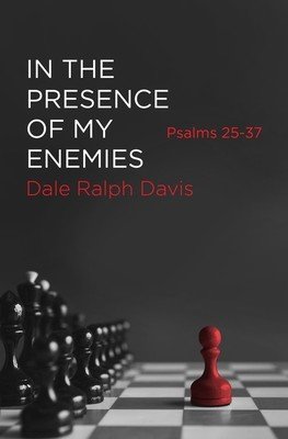 In the Presence of My Enemies: Psalms 25-37 (Davis Dale Ralph)(Paperback)