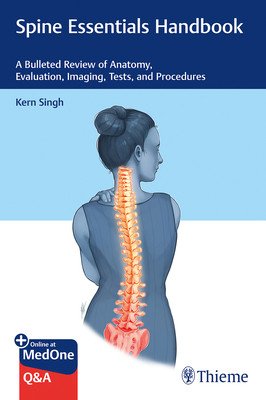 Spine Essentials Handbook: A Bulleted Review of Anatomy, Evaluation, Imaging, Tests, and Procedures (Singh Kern)(Paperback)