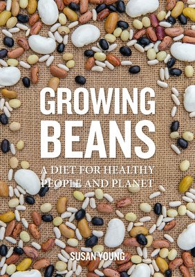 Growing Beans: A Diet for Healthy People & Planet (Young Susan)(Paperback)