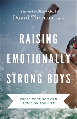 Raising Emotionally Strong Boys: Tools Your Son Can Build on for Life (Thomas David)(Paperback)
