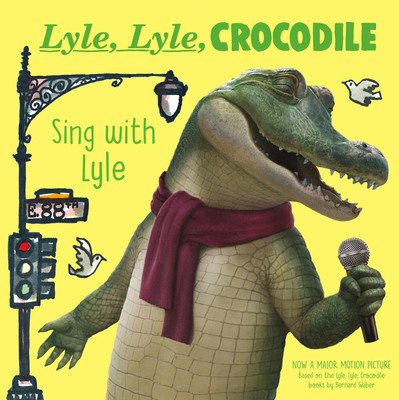 Lyle, Lyle, Crocodile: Sing with Lyle (Waber Bernard)(Board Books)