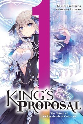 King's Proposal, Vol. 1 (Light Novel) (Tachibana Koushi)(Paperback)