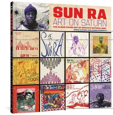 Sun Ra: Art on Saturn: The Album Cover Art of Sun Ra's Saturn Label (Ra Sun)(Pevná vazba)