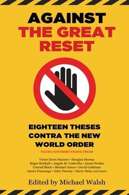Against the Great Reset: Eighteen Theses Contra the New World Order (Walsh Michael)(Pevná vazba)