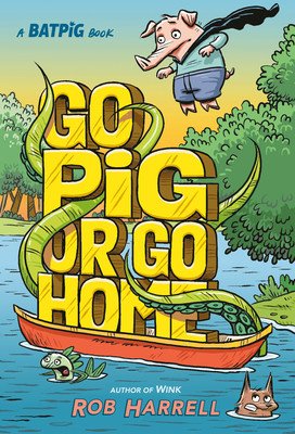 Batpig: Go Pig or Go Home (Harrell Rob)(Pevná vazba)