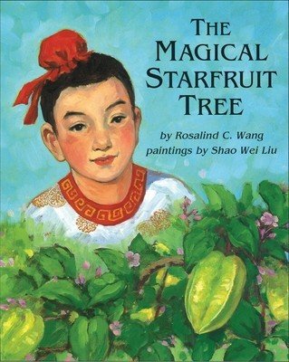 The Magical Starfruit Tree: A Chinese Folktale (Wang Rosalind)(Paperback)