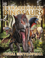 Extraordinary Dinosaurs and Other Prehistoric Life Visual Encyclopedia (DK)(Pevná vazba)