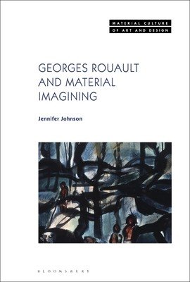 Georges Rouault and Material Imagining (Johnson Jennifer)(Paperback)