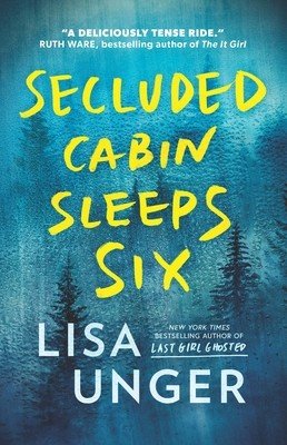 Secluded Cabin Sleeps Six - THREE couples, ONE cabin, a weekend to DIE for (Unger Lisa)(Paperback / softback)