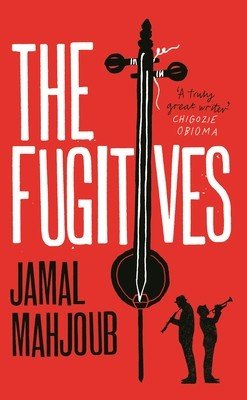 The Fugitives (Mahjoub Jamal)(Paperback)