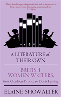 Literature Of Their Own - British Women Novelists from Bronte to Lessing (Showalter Elaine)(Paperback / softback)