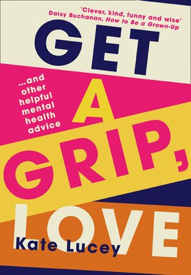 Get a Grip, Love (Lucey Kate)(Paperback)