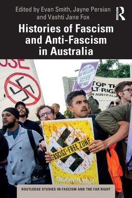 Histories of Fascism and Anti-Fascism in Australia (Smith Evan)(Paperback)
