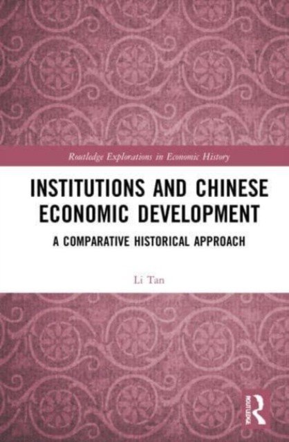 Institutions and Chinese Economic Development: A Comparative Historical Approach (Tan Li)(Paperback)