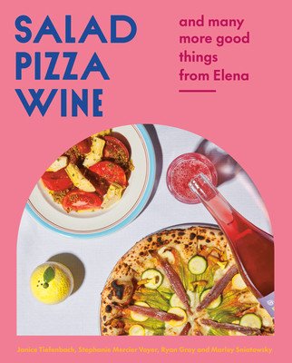 Salad Pizza Wine: And Many More Good Things from Elena (Tiefenbach Janice)(Pevná vazba)