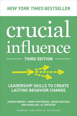 Crucial Influence, Third Edition: Leadership Skills to Create Lasting Behavior Change (Grenny Joseph)(Pevná vazba)