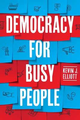 Democracy for Busy People (Elliott Kevin J.)(Paperback)