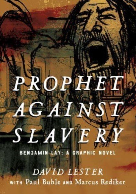 Prophet against Slavery - Benjamin Lay, A Graphic Novel (Lester David)(Paperback / softback)