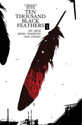 Bone Orchard Mythos: Ten Thousand Black Feathers (Lemire Jeff)(Pevná vazba)