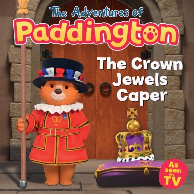 Adventures of Paddington: The Crown Jewels Caper (HarperCollins Children's Books)(Paperback / softback)