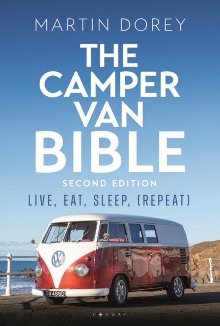 Camper Van Bible 2nd edition - Live, Eat, Sleep (Repeat) (Dorey Martin)(Paperback / softback)