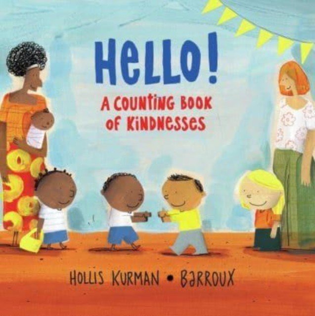 Hello! - A Counting Book of Kindnesses (Kurman Hollis)(Paperback / softback)
