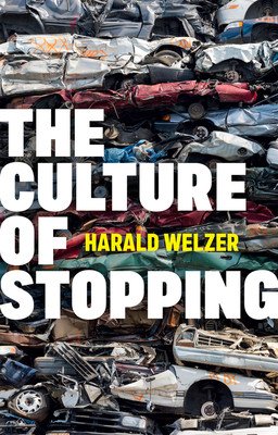 The Culture of Stopping (Welzer Harald)(Pevná vazba)