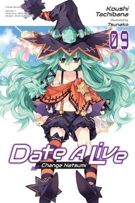 Date a Live, Vol. 9 (Light Novel) (Tachibana Koushi)(Paperback)