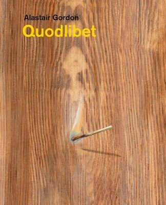 Alastair Gordon - Quodlibet (Gordon Alastair)(Pevná vazba)