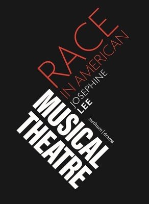 Race in American Musical Theater (Lee Josephine)(Paperback)