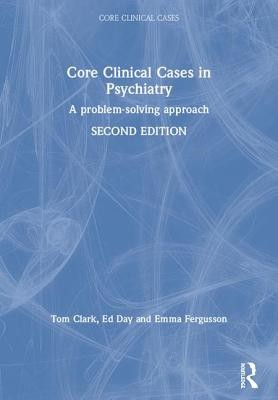 Core Clinical Cases in Psychiatry: A Problem-Solving Approach (Clark Tom)(Paperback)