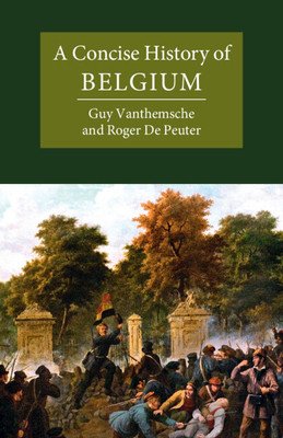 A Concise History of Belgium (Vanthemsche Guy)(Paperback)