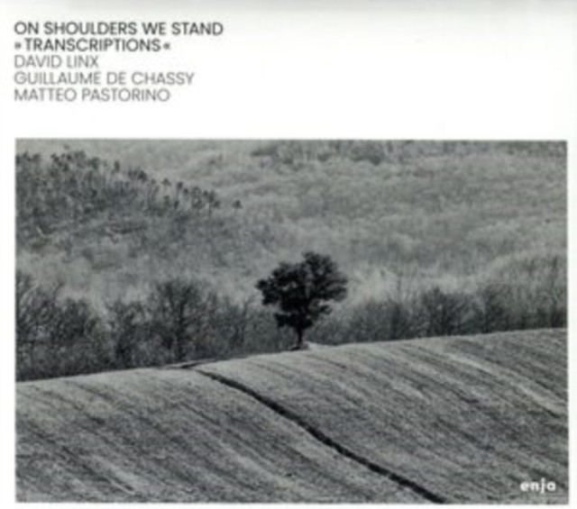 On Shoulders We Stand (David Linx, Guillaume De Chassy & Matteo Pastorino) (CD / Album Digipak)