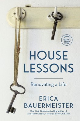 House Lessons: Renovating a Life (Bauermeister Erica)(Paperback)