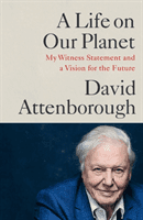 A Life on Our Planet - My Witness Statement and a Vision for the Future OME (Attenborough David)(Paperback / softback)