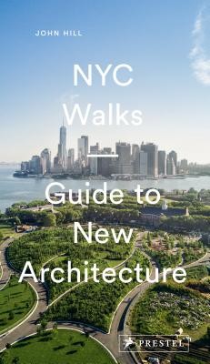 NYC Walks: Guide to New Architecture (Hill John)(Paperback)