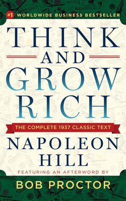 Think and Grow Rich: The Complete 1937 Classic Text Featuring an Afterword by Bob Proctor (Hill Napoleon)(Paperback)