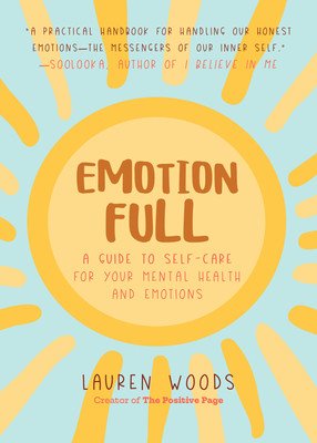 Emotionfull: A Guide to Self-Care for Your Mental Health and Emotions (Help with Self-Worth and Self-Esteem, Anxieties & Phobias) (Woods Lauren)(Paperback)