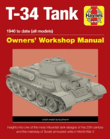 T-34 Tank Owners' Workshop Manual: 1940 to Date (All Models) - Insights Into the Most Influential Tank Designs of the 20th Century and the Mainstay of (Healy Mark)(Pevná vazba)